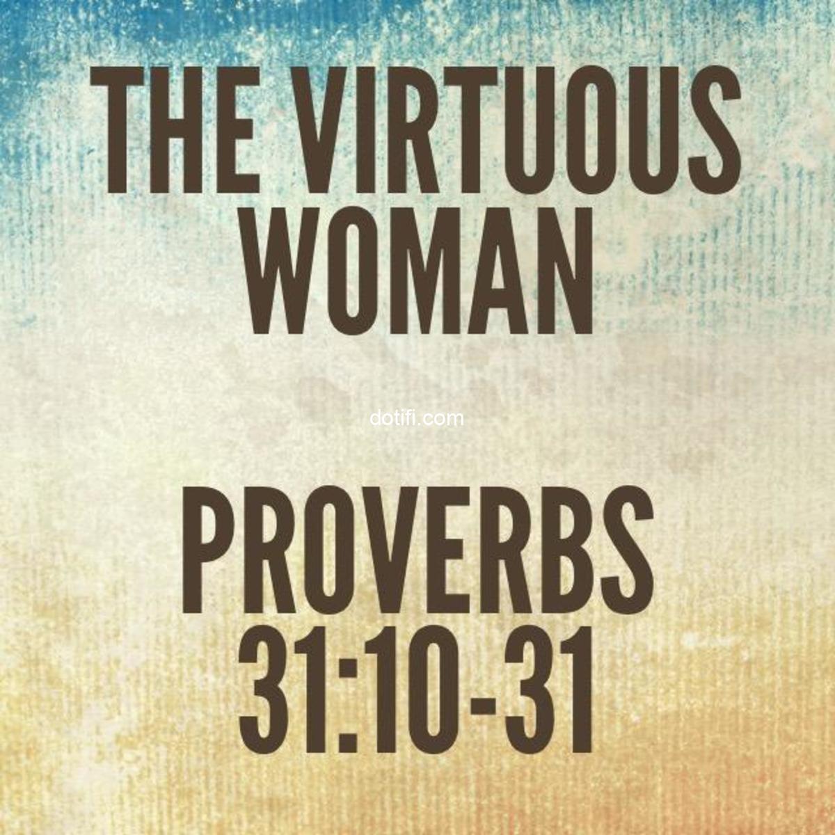 The Proverbs 31 woman does She exist Today ?