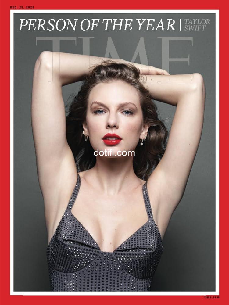 Time – PERSON OF THE YEAR Taylor Swift